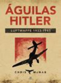 Libro Águilas De Hitler De Chris Mcnab