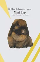 Comprar El Libro Del Conejo Enano Mini Lop -conejos De Raza-