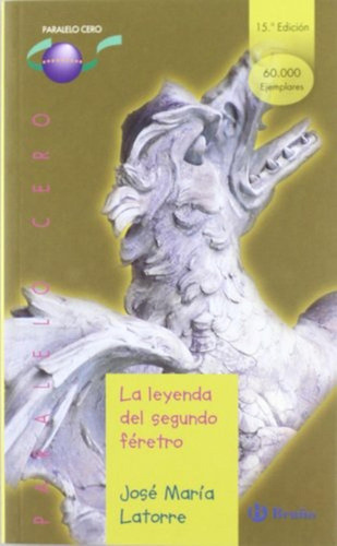 La leyenda del segundo féretro (Castellano - JUVENIL - PARALELO CERO), de Latorre, José Mª. Editorial BRUÑO, tapa pasta blanda, edición edicion en español, 2005