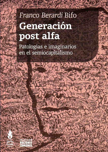 Generación Post Alfa De Franco Berardi Bifo