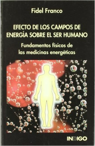 Efecto De Los Campos De Energia Sobre El Ser Humano