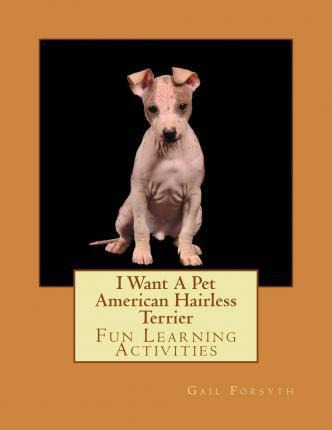 Libro I Want A Pet American Hairless Terrier : Fun Learni...