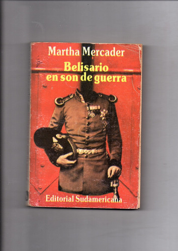 Belisario En Son De Guerra - Martha Mercader  -  Ñ375