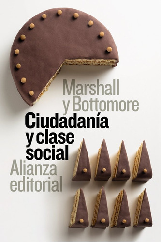 Ciudadania Y Clase Social, De Marshall, T. H.. Alianza Editorial, Tapa Blanda En Español