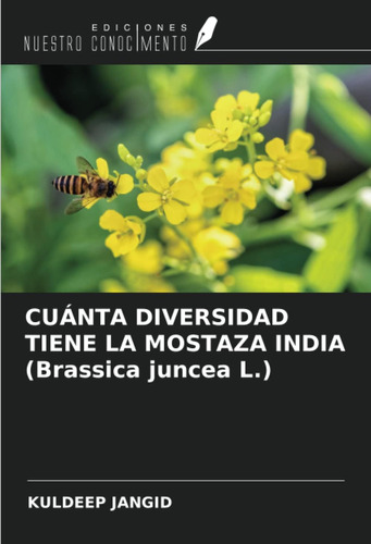 Libro: Cuánta Diversidad Tiene La Mostaza India (brassica Ju