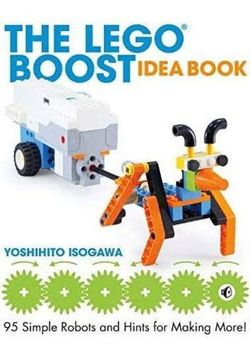 Libro: The Lego Boost Idea Book: 95 Simple Robots And Hints