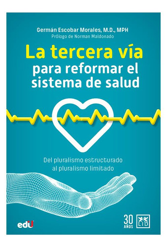 Libro La Tercera Vía Para Reformar El Sistema De Salud