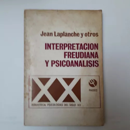 Interpretacion Freudiana Y Psicoanalisis Jean Laplanche