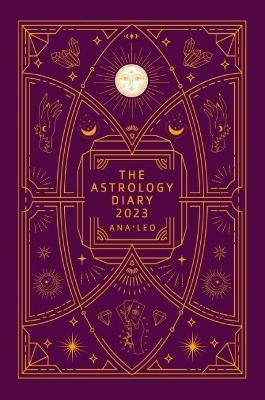 The Astrology Diary 2023 - Ana Leo
