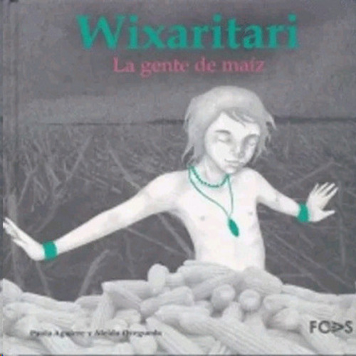 Libro Wixaritari: La Gente De Maíz