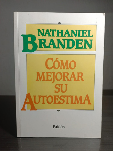 Como Mejorar Su Autoestima - Nathaniel Branden - Paidos (Usado)