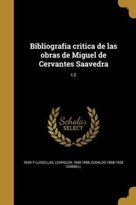 Libro Bibliografia Critica De Las Obras De Miguel De Cerv...