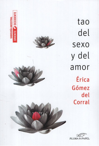 Tao Del Sexo Y Del Amor - Erica Gomez Del Corral