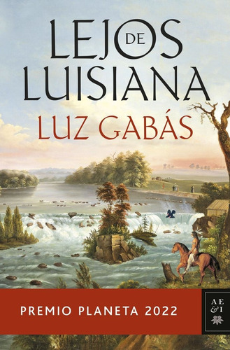 Libro Lejos De Luisiana Premio Planeta 2022 - Luz Gabas