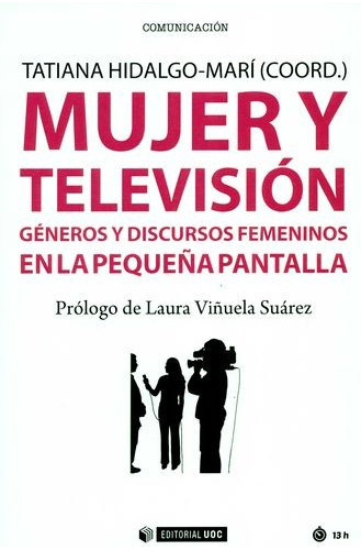 Libro Mujer Y Televisión. Géneros Y Discursos Femeninos En