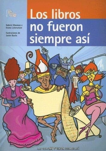 Libros No Fueron Siempre Asi, Los-glasman Saroni, Gabriel-ia