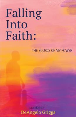 Libro Falling Into Faith: The Source Of My Power - Griggs...