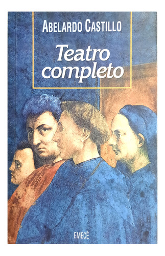 Teatro Completo - Abelardo Castillo ( Ficción - Literatura )