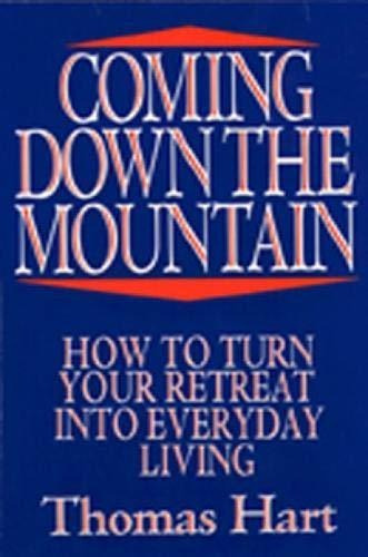 Coming Down The Mountain: How To Turn Your Retreat I