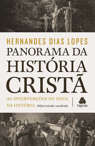 Panorama da história cristã: As intervenções de Deus na história, de Lopes, Hernandes Dias. Editora Hagnos Ltda, capa mole em português, 2018