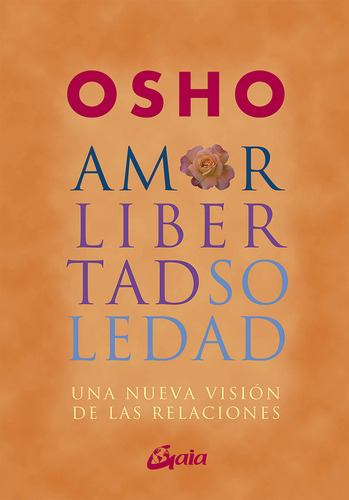 Amor Libertad Y Soledad - Osho