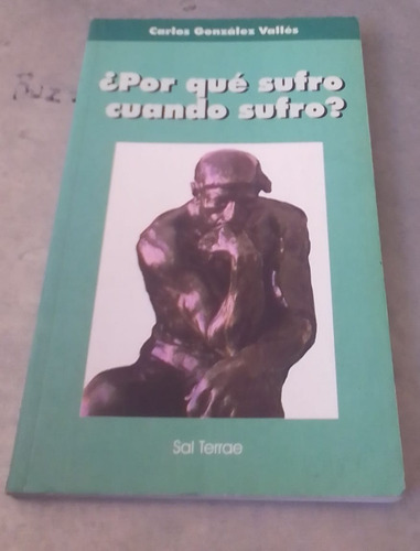 ¿por Qué Sufro Cuando Sufro? Carlos González Vallés (Usado)