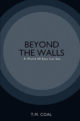 Libro Beyond The Walls: A World All Eyes Can See - Coal, ...