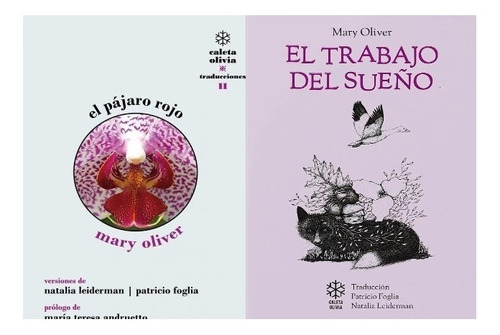 Mary Oliver X 2 - El Trabajo Del Sueño Y El Pájaro Rojo
