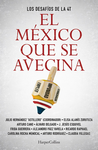 El México que se avecina: Los desafíos de la 4T, de Hernández, Julio. Editorial Harper Collins Mexico, tapa blanda en español, 2020