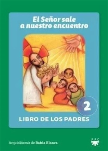 Señor Sale A Nuestro Encuentro, El - Libro De Los Padres 2