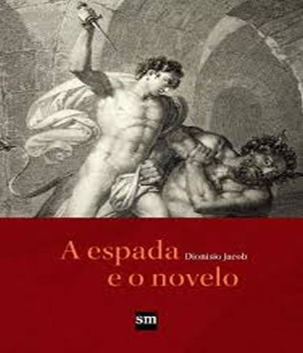 Espada E O Novelo, A   02 Ed: Espada E O Novelo, A   02 Ed, De Jacob, Dionisio. Editora Edicoes Sm - Paradidatico, Capa Mole Em Português