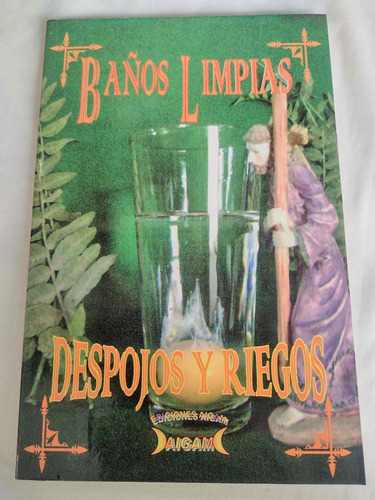 Libro De Baños Y Limpias Con  Despojos Y Riegos