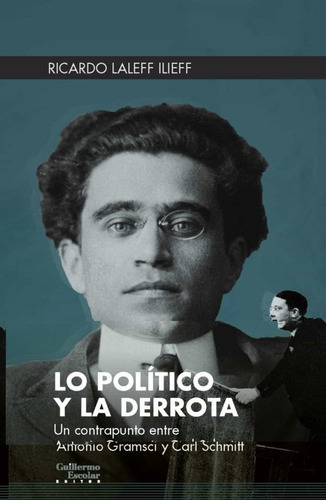 Lo Político Y La Derrota - Laleff Ilieff, Ricardo