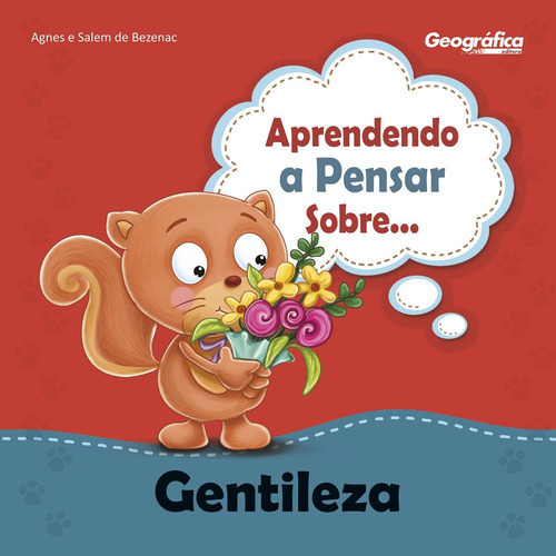 Aprendendo A Pensar Sobre Gentileza, De Agnes. Editora Geografica, Capa Mole Em Português, 2017