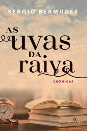 Uvas Da Raiva, As : Crônicas, De Sergio Bermudes. Editora Topbooks, Capa Mole Em Português