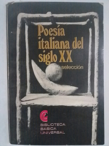 Poesía Italiana Del Siglo X X. Selección. 