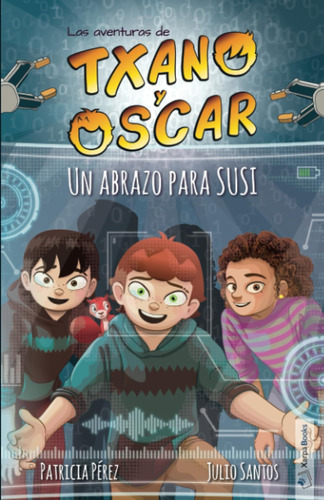 Libro: Un Abrazo Para Susi (las Aventuras De Txano Y Óscar) 