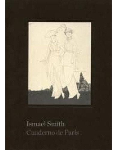 Ismael Smith: Cuaderno De Paris, De Garcia Herraiz, Enrique. Editorial Rm, Tapa Dura, Edición 978-84-92441-16-7 En Español