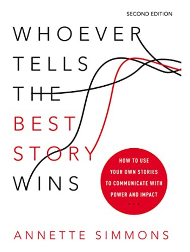 Book : Whoever Tells The Best Story Wins How To Use Your Ow