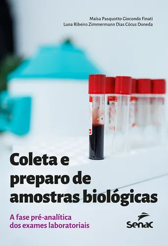 Recolección y preparación de muestras biológicas, fase preanalítica de exámenes de laboratorio, vol. 1, Maísa Pasquotto Giocondo Finati, tapa blanda, edición 1, portugués, 2024.