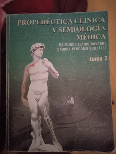 Propedeutica Clínica Y Semiología Médica Tomos 1 Y 2.(llanio