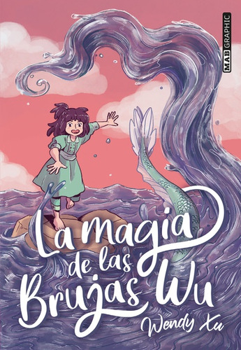 LA MAGIA DE LAS BRUJAS WU, de Xu Wendy., vol. 1. Editorial Mab Graphic, tapa blanda, edición 1 en español, 2023