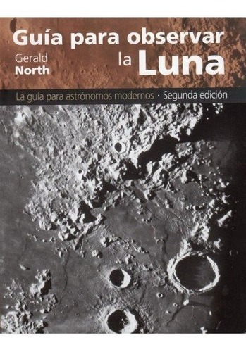 Guia Para Observar La Luna 2ªed - North,gerald