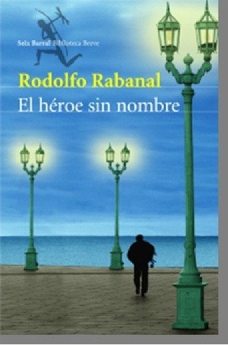 Heroe Sin Nombre, El - Rodolfo Rabanal