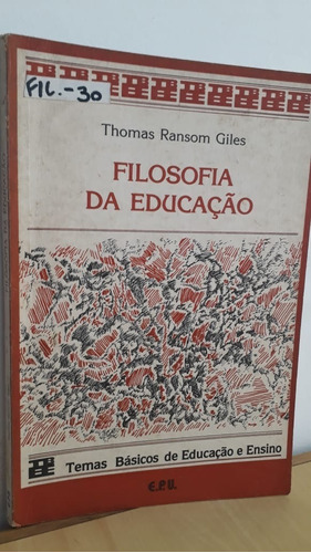 Filosofia Da Educação: Temas Básicos De Educação E Ensino