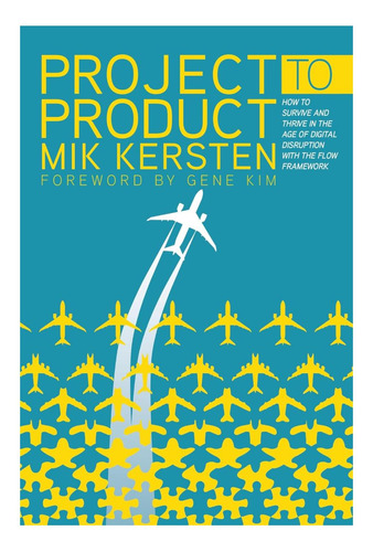 Libro: Project To Product: How To Survive And Thrive In The