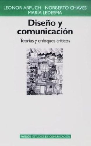 Diseño Y Comunicación: Teorias Y Enfoques Criticos