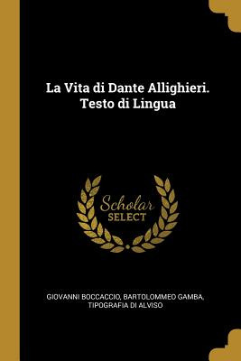 Libro La Vita Di Dante Allighieri. Testo Di Lingua - Bocc...