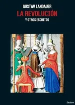 Comprar La Revoluciãâ³n Y Otros Escritos, De Landauer, Gustav. Editorial Enclave De Libros Ediciones, Tapa Blanda En Español, 2016