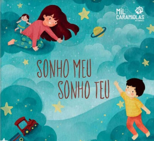 Sonho Meu, Sonho Teu, De Lima, Lulu. Editora Mil Caramiolas, Capa Mole, Edição 1ª Edição - 2018 Em Português